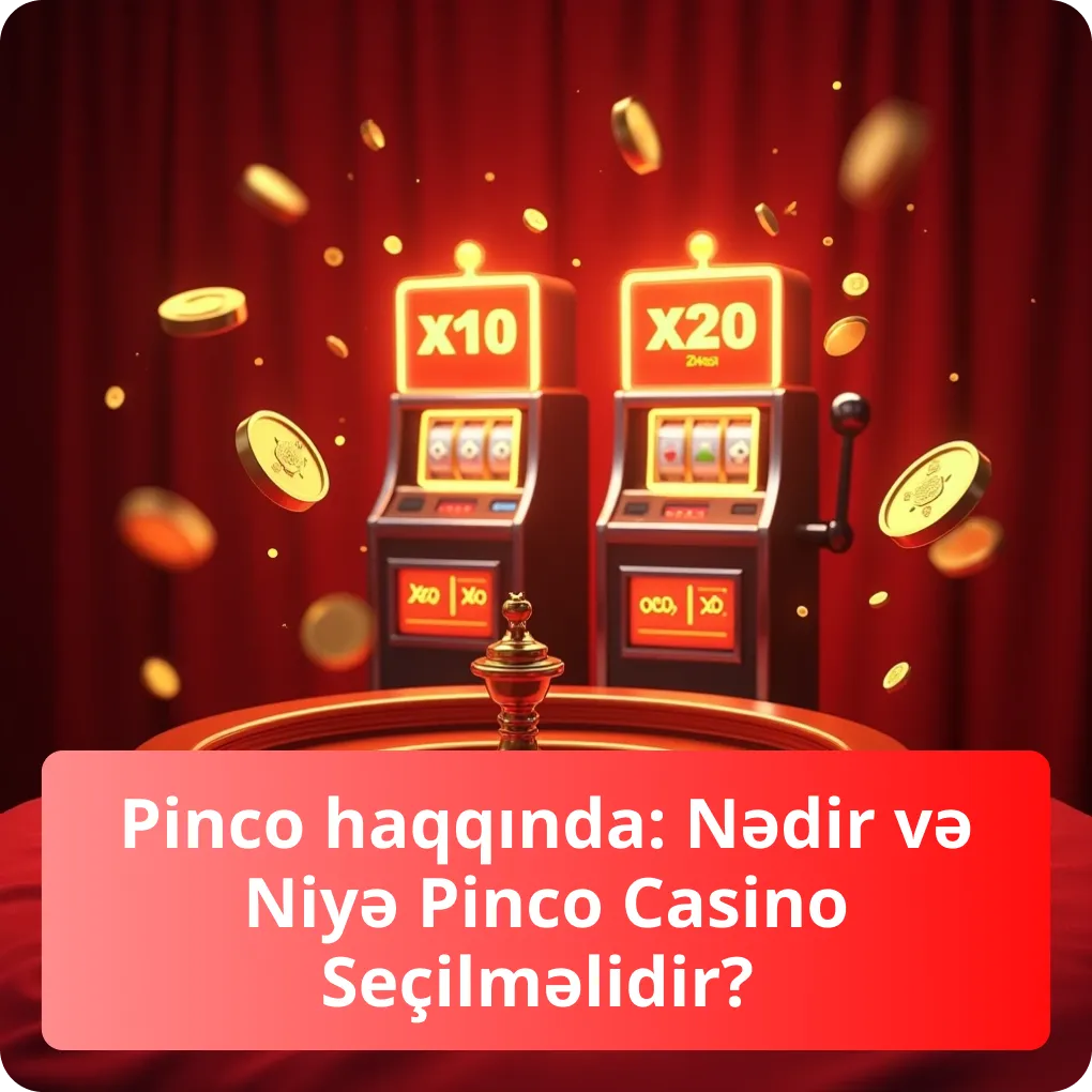 Pinco haqqında: Nədir və Niyə Pinco Casino Seçilməlidir?